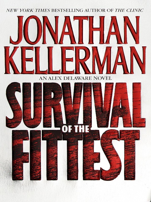 Title details for Survival of the Fittest by Jonathan Kellerman - Available